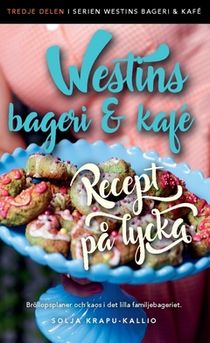 Westins bageri & kafé : recept på lycka