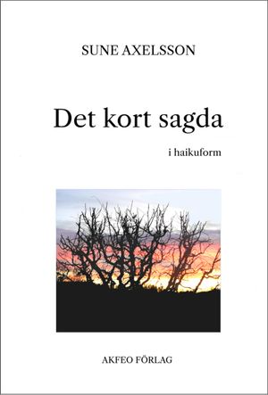 DET KORT SAGDA i haikuform