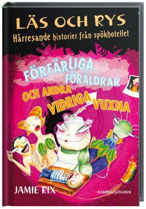 Förfärliga föräldrar och vidriga vuxna | 1:a upplagan