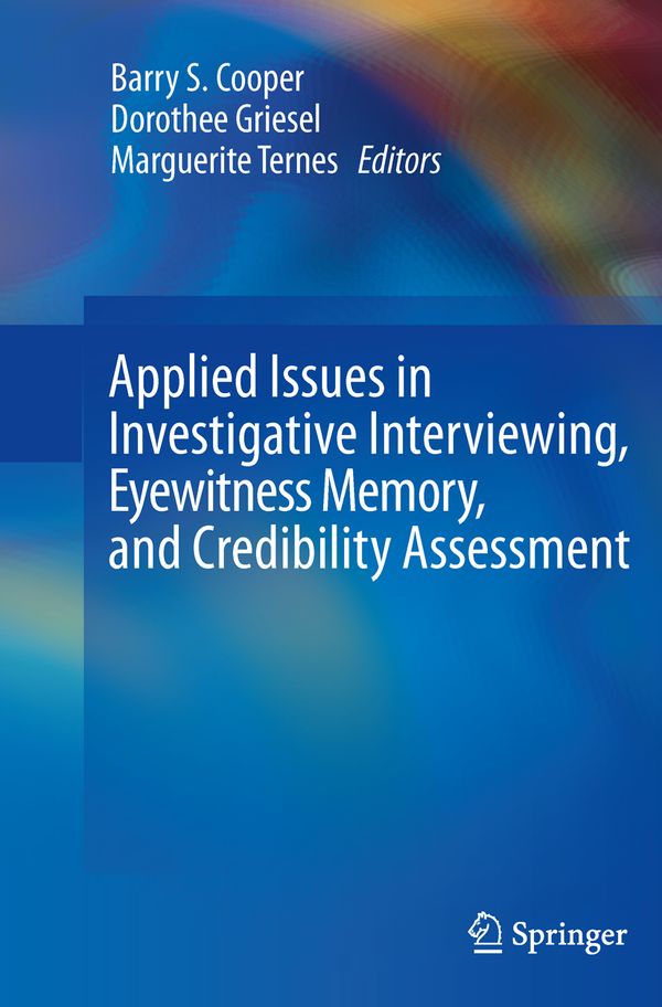 Applied Issues in Investigative Interviewing, Eyewitness Memory, and Credibility Assessment | 1:a upplagan