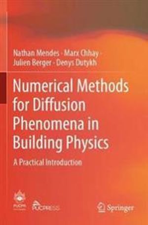 Numerical Methods for Diffusion Phenomena in Building Physics | 1:a upplagan