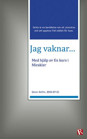 Jag vaknar... Med hjälp av en kurs i Mirakler