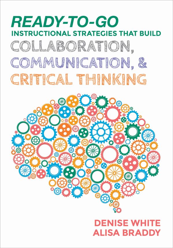 Ready-to-Go Instructional Strategies That Build Collaboration, Communication, and Critical Thinking | 1:a upplagan