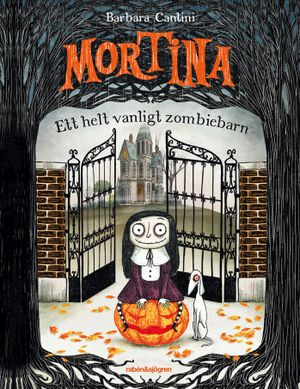 Mortina : ett helt vanligt zombiebarn | 1:a upplagan