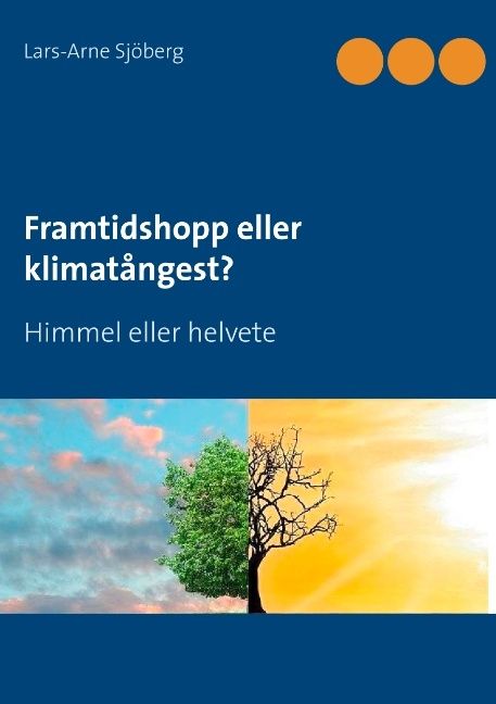 Framtidshopp eller klimatångest? : himmel eller helvete | 1:a upplagan