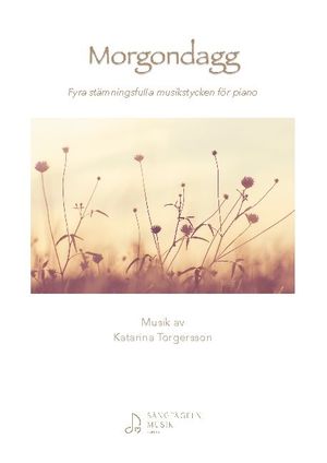 Morgondagg : fyra stämningsfulla musikstycken för piano | 1:a upplagan