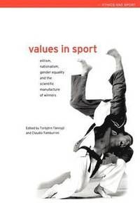 Values in Sport - Torbjörn Tännsjö - Claudio Tamburrini - Tannsjo Torbiorn