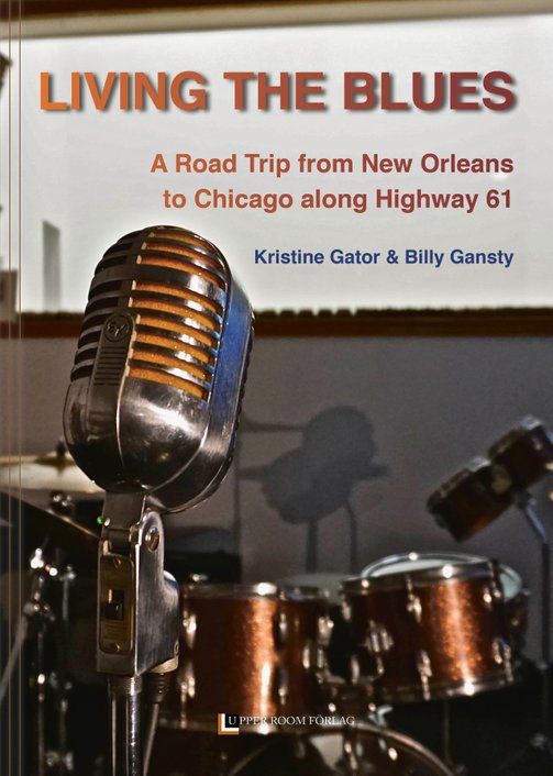Living the Blues: A Road Trip from New Orleans to Chicago along Highway 61 | 0:e upplagan