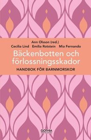 Bäckenbotten och förlossningsskador : Handbok för barnmorskor | 1:a upplagan