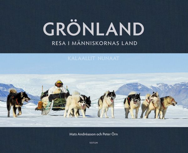 GRÖNLAND - Resa i människornas land | 1:a upplagan
