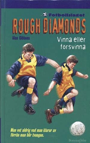 Rough Diamonds 7: Vinna eller försvinna