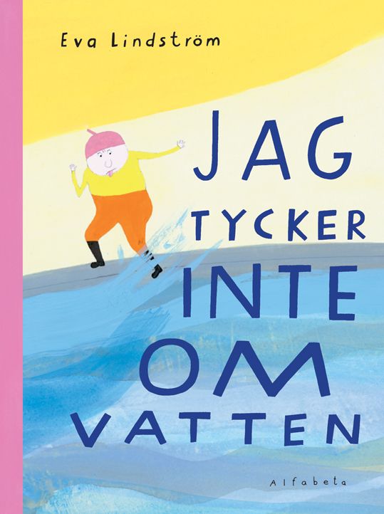 Jag tycker inte om vatten | 1:a upplagan