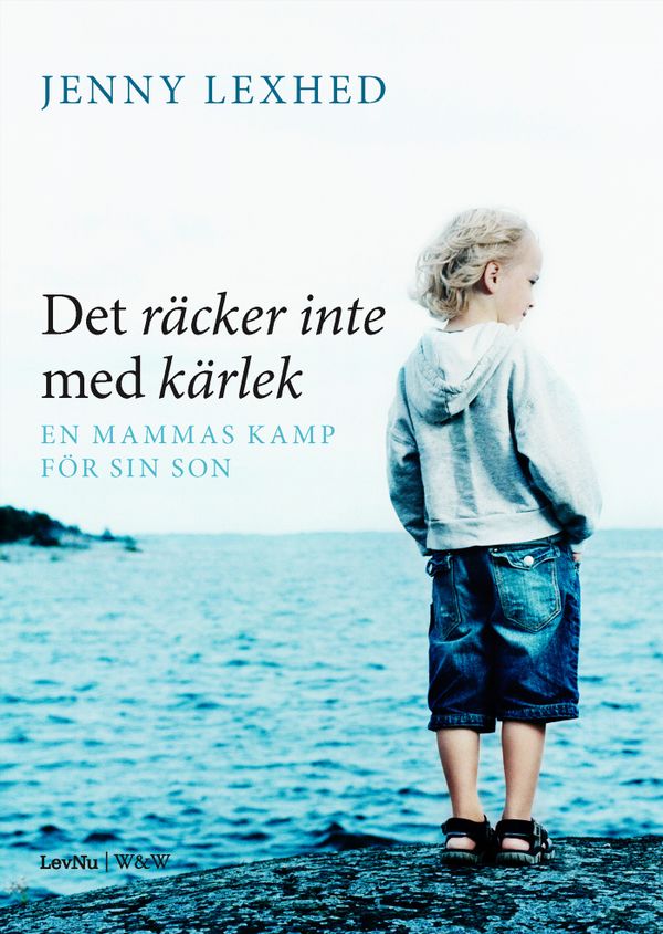 Det räcker inte med kärlek : en mammas kamp för sin son | 0:e upplagan