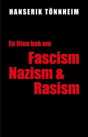 En liten bok om fascism, nazism och rasism | 1:a upplagan