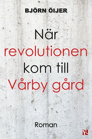 När revolutionen kom till Vårby gård