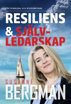 Resiliens & Självledarskap : För framgång och återhämtning | 0:e upplagan