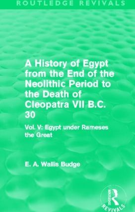 A History of Egypt from the End of the Neolithic Period to the Death of Cleopatra VII B.C. 30 (Routledge Revivals) | 1:a upplagan