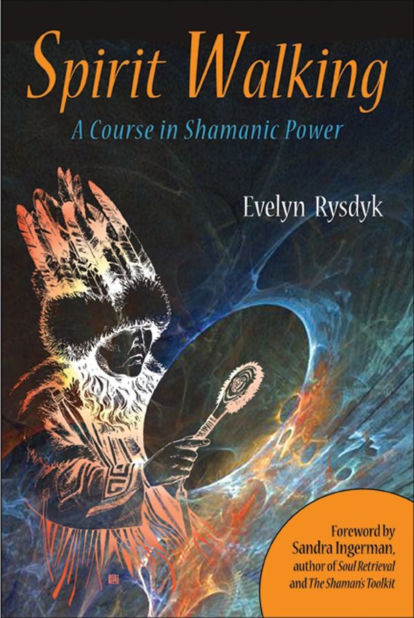 Spirit Walking : A Course In Shamanic Power | 0:e upplagan