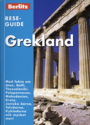 Grekland : med fakta om Aten, Delfi, Thessaloniki, Peloponnesos, Makedonien, Kreta, Joniska öarna, Tolvöarna, Kykladerna och myc | 1:a upplagan