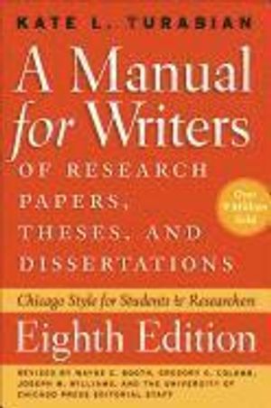 A Manual for Writers of Research Papers, Theses, and Dissertations | 8:e upplagan