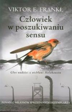 Cz?owiek w poszukiwaniu sensu G?os nadziei z otch?ani Holokaustu