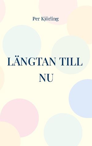 Längtan till NU : Skapa en attraktiv framtid | 1:a upplagan