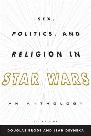 Sex, Politics, and Religion in Star Wars