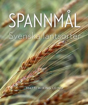 Spannmål: Svenska lantsorter | 1:a upplagan