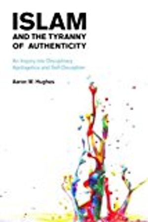 Islam and the Tyranny of Authenticity