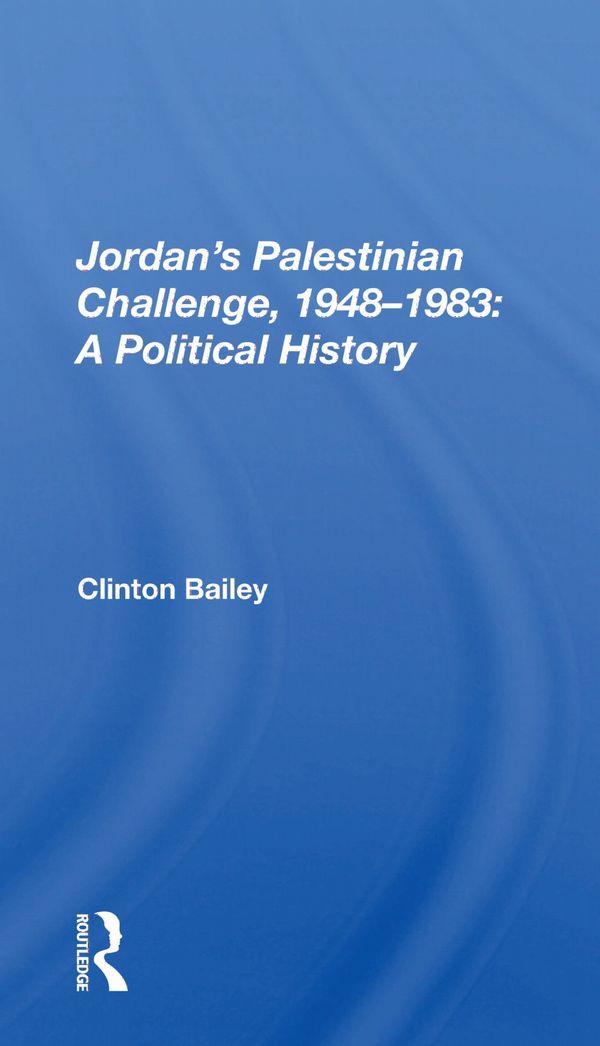 Jordan's Palestinian Challenge, 1948-1983 | 1:a upplagan