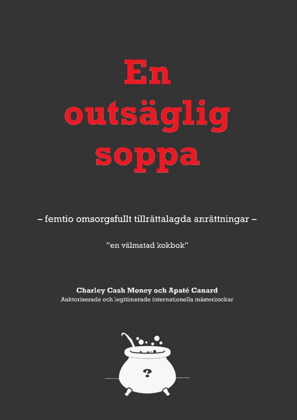 En Outsäglig soppa | 0:e upplagan
