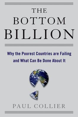 The Bottom Billion: Why the Poorest Countries Are Failing and What Can Be Done about It | 1:a upplagan