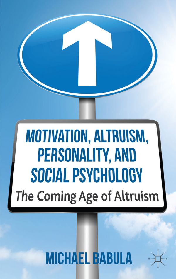 Motivation, Altruism, Personality and Social Psychology | 2 013:e upplagan