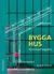 Bygga hus - Illustrerad bygglära