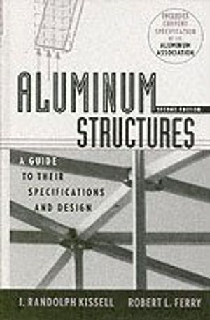 Aluminum Structures: A Guide to Their Specifications and Design, 2nd Editio | 1:a upplagan