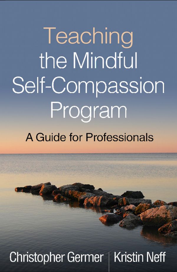 Teaching the Mindful Self-Compassion Program | 1:a upplagan