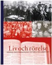 Liv och rörelse : svenska Missionskyrkans historia och identitet