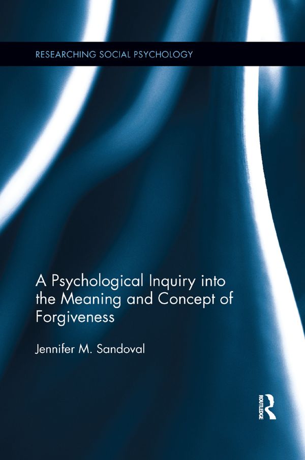A Psychological Inquiry into the Meaning and Concept of Forgiveness | 1:a upplagan