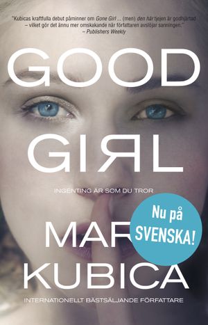 Good girl : ingenting är som du tror | 1:a upplagan