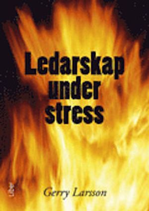 Ledarskap under stress | 1:a upplagan