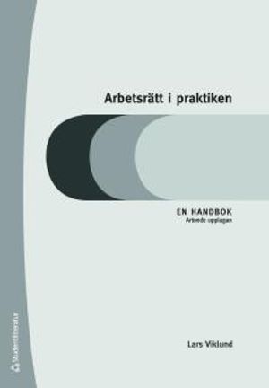 Arbetsrätt i praktiken - En handbok | 18:e upplagan