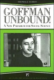 Goffman Unbound!