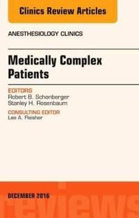 Medically complex patients, an issue of anesthesiology clinics | 0:e upplagan