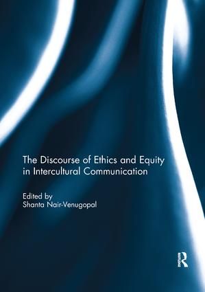 The Discourse of Ethics and Equity in Intercultural Communication | 1:a upplagan