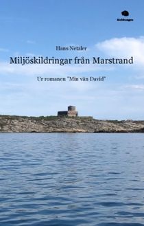 Miljöskildringar från Marstrand : Ur romanen Min vän David