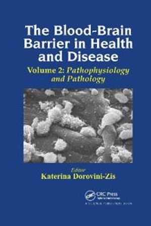 The Blood-Brain Barrier in Health and Disease, Volume Two | 1:a upplagan