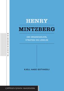 Henry Mintzberg. Om organisasjon, strategi og ledelse