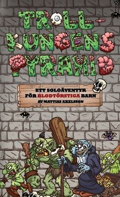 Trollkungens Pyramid : Ett soloäventyr för blodtörstiga barn | 0:e upplagan