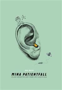 Mina Patientfall eller Berättelser från en sjukstuga | 1:a upplagan