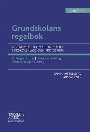 Grundskolans regelbok 2018/19  : Bestämmelser om grundskola, förskoleklass och fritidshem